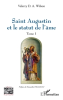 Saint Augustin et le statut de l'âme: Tome 1 (Religions Et Spiritualité) (French Edition) 2140343050 Book Cover
