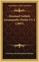 Emanuel Geibels Gesammelte Werke V1-2 (1883) 1160088683 Book Cover