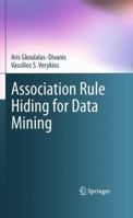 Association Rule Hiding for Data Mining 1441965688 Book Cover