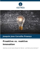 Proaktive vs. reaktive Innovation (German Edition) 6207979311 Book Cover