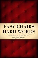 Easy Chairs, Hard Words: Conversations on the Liberty of God 1885767307 Book Cover