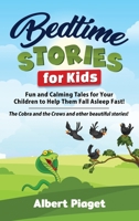 Bedtime Stories for Kids: Fun and Calming Tales for Your Children to Help Them Fall Asleep Fast! The Cobra and the Crows and other beautiful stories! 1801202400 Book Cover
