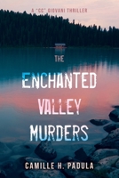 The Enchanted Valley Murders: A "CC" Giovani Thriller 1542398371 Book Cover