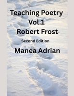 Teaching Poetry - Vol. 1 - Robert Frost - Second Edition B0FCTLTCXQ Book Cover