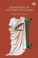 Roman Life In The Days Of Cicero 9378306543 Book Cover