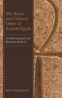The Social and Cultural Order of Ancient Egypt: An Ethnographic and Regional Analysis 1793610061 Book Cover