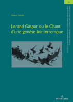 Lorand Gaspar ou le Chant d´une genèse ininterrompue (Studien zu den Romanischen Literaturen und Kulturen/Studies on Romance Literatures and Cultures, 38) (French Edition) 3631900708 Book Cover