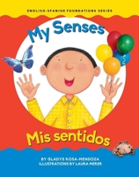 My Senses / Mis sentidos (English and Spanish Foundations Series) (Book #21) (Bilingual) (Board Book) 1945296070 Book Cover