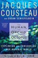The Human, the Orchid and the Octopus: Exploring and Conserving Our Natural World 1596914181 Book Cover