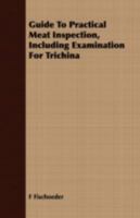 Guide to practical meat inspection, including examination for trichina 1376771640 Book Cover