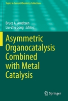 Asymmetric Organocatalysis Combined with Metal Catalysis 3030438538 Book Cover