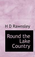 Round the Lake Country (Classic Reprint) 0530706598 Book Cover