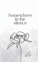 Somewhere in the Silence 0645824593 Book Cover