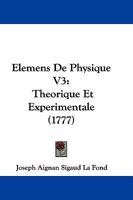 Elemens De Physique V3: Theorique Et Experimentale (1777) 1104738724 Book Cover