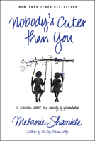 Nobody's Cuter than You: A Memoir about the Beauty of Friendship 1414397488 Book Cover