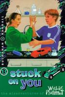 Stuck on You (Misadventures of Willie Plummet) 057007052X Book Cover