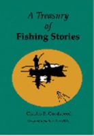 A Treasury of Fishing Stories Compiled By Charles E. Goodspeed 0972815589 Book Cover