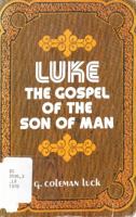 Luke, The Gospel of The Son of Man 0802420427 Book Cover