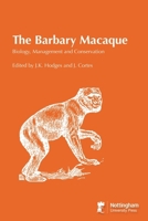 The Barbary Macaque: Biology, Management and Conservation 1789183111 Book Cover