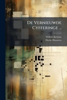 De Vernieuwde Cyfferinge ... 1247418219 Book Cover