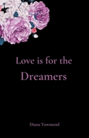 Love is for the Dreamers B0BTTYJWGY Book Cover