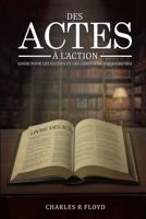 Des Actes a l'Action (French Edition) B0FSGYJ3NB Book Cover