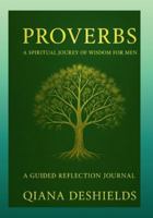 PROVERBS A SPIRITUAL JOURNEY OF WISDOM FOR MEN B0FYMJF5TR Book Cover
