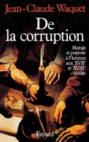 De la corruption: Morale et pouvoir à Florence aux XVIIe et XVIIIe siècles (Nouvelles Etudes Historiques) 2213014671 Book Cover