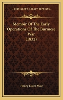 Memoir Of The Early Operations Of The Burmese War 112000277X Book Cover