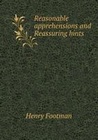 Reasonable Apprehensions and Reassuring Hints 5518747373 Book Cover