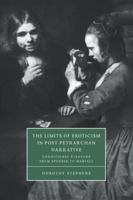 The Limits of Eroticism in Post-Petrarchan Narrative: Conditional Pleasure from Spenser to Marvell 0521034698 Book Cover