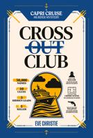 Cross Out Club: A Capri Cruise Murder Mystery Puzzle (The Cross Out Club Series) 103901741X Book Cover