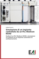 Simulazione di un impianto controllato da un PLC Modicon M340 3639772075 Book Cover
