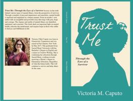 Trust Me: Through the Eyes of a Survivor 1946277150 Book Cover