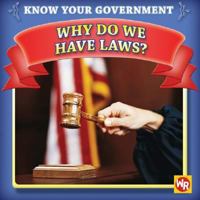 Why Do We Have Laws? (Know Your Government) 0836888480 Book Cover