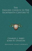 The English Church In The Eighteenth Century V1 1345078498 Book Cover