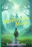 The Mushroom Mage B0CM19DH3S Book Cover