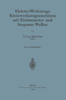 Elektro-Werkzeuge Kleinwerkzeugmaschinen Mit Einbaumotor Und Biegsame Wellen 3642896707 Book Cover
