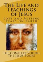 The Life and Teachings of Jesus 1456344641 Book Cover