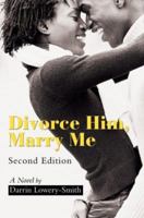 Divorce Him, Marry Me 0595278140 Book Cover