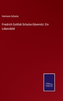 Friedrich Gottlob Schulze-Gävernitz: Ein Lebensbild 1120622956 Book Cover