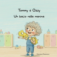 Tommy e Ozzy: Un bacio nella manina (Italian Edition) B0H9J6NT55 Book Cover