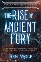The Rise of Ancient Fury 1942462506 Book Cover