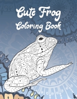 Cute Frog - Coloring Book ?? B087SCK3N2 Book Cover