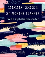2020-2021 Planner: Phone numbers planner With alphabetize order: 24 Months Planner /Organizer & Notebook ( Personalized and business, self-help time management, To Do List...) 170842556X Book Cover