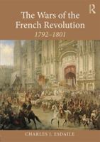 The Wars of the French Revolution: 1792-1801 0815386885 Book Cover