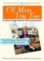 I'll Miss You Too: An Off-to-College Guide for Parents and Students 1402206410 Book Cover