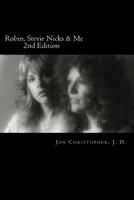 Robin, Stevie Nicks & Me: 2nd Edition 1981405127 Book Cover
