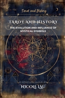 Tarot and History: The Evolution and Influence of Mystical Symbols B0FBG97RD3 Book Cover