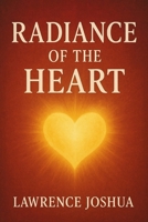 Radiance of the Heart 7044145515 Book Cover